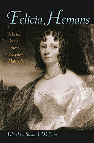 Felicia Hemans – Selected Poems, Letters, Reception Materials