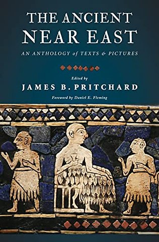 Ancient Near East – An Anthology of Texts and Pictures