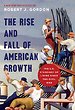 The Rise and Fall of American Growth The Rise and Fall of American Growth