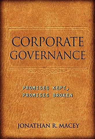 Corporate Governance – Promises Kept, Promises Broken