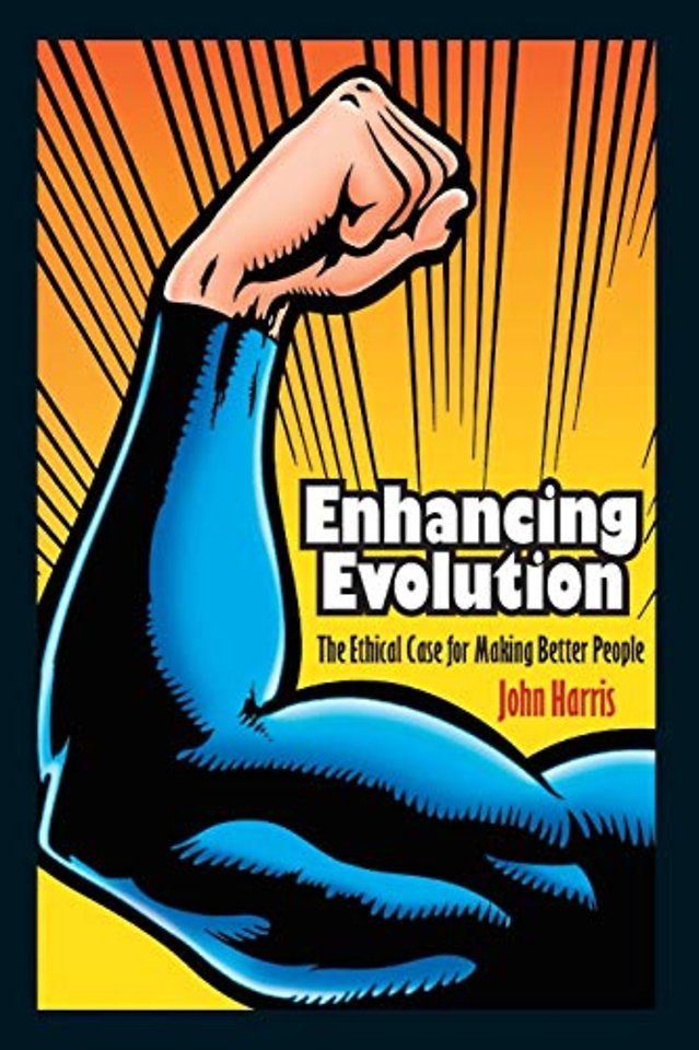 Enhancing Evolution – The Ethical Case for Making Better People