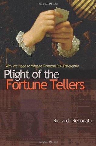 Plight of the Fortune Tellers – Why We Need to Manage Financial Risk Differently