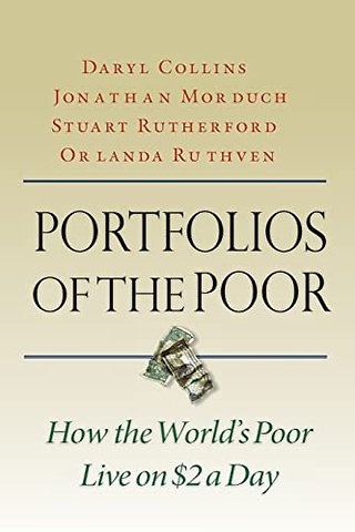 Portfolios of the Poor – How the World`s Poor Live on $2 a Day