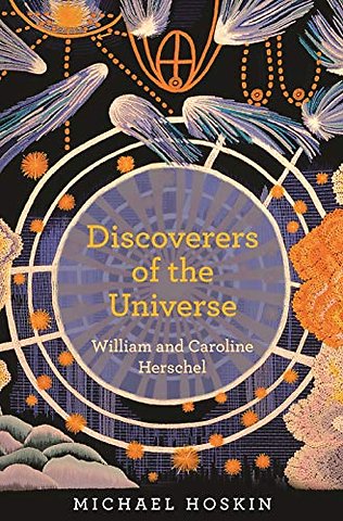 Discoverers of the Universe – William and Caroline Herschel