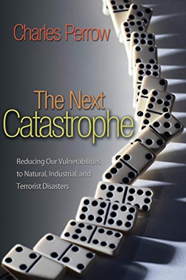 Next Catastrophe – Reducing Our Vulnerabilities to Natural, Industrial, and Terrorist Disasters
