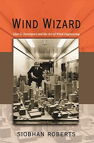 Wind Wizard – Alan G. Davenport and the Art of Wind Engineering