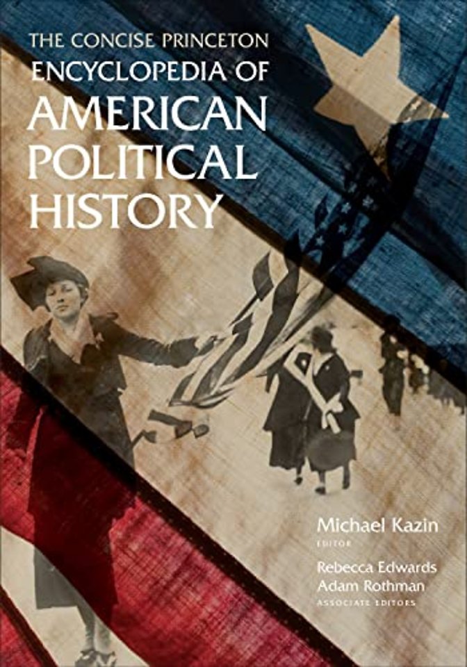 Concise Princeton Encyclopedia of American Political History