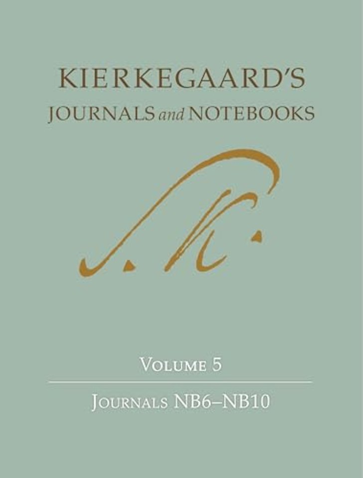 Kierkegaard`s Journals and Notebooks, Volume 5 – Journals NB6–NB10
