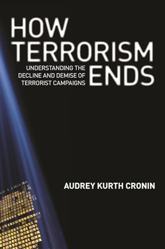 How Terrorism Ends – Understanding the Decline and Demise of Terrorist Campaigns