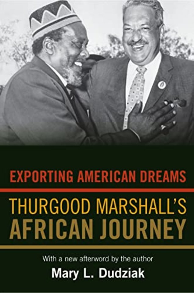 Exporting American Dreams – Thurgood Marshall`s African Journey