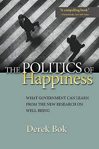 Politics of Happiness – What Government Can Learn from the New Research on Well–Being