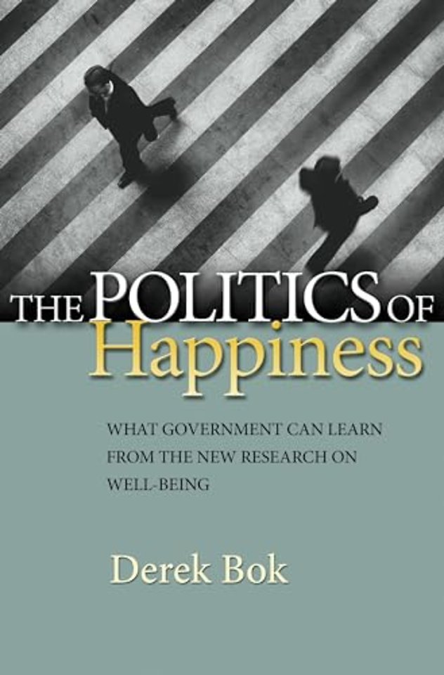 Politics of Happiness – What Government Can Learn from the New Research on Well–Being