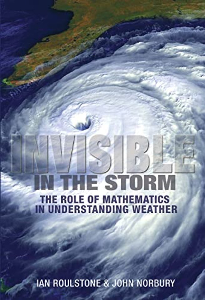 Invisible in the Storm – The Role of Mathematics in Understanding Weather