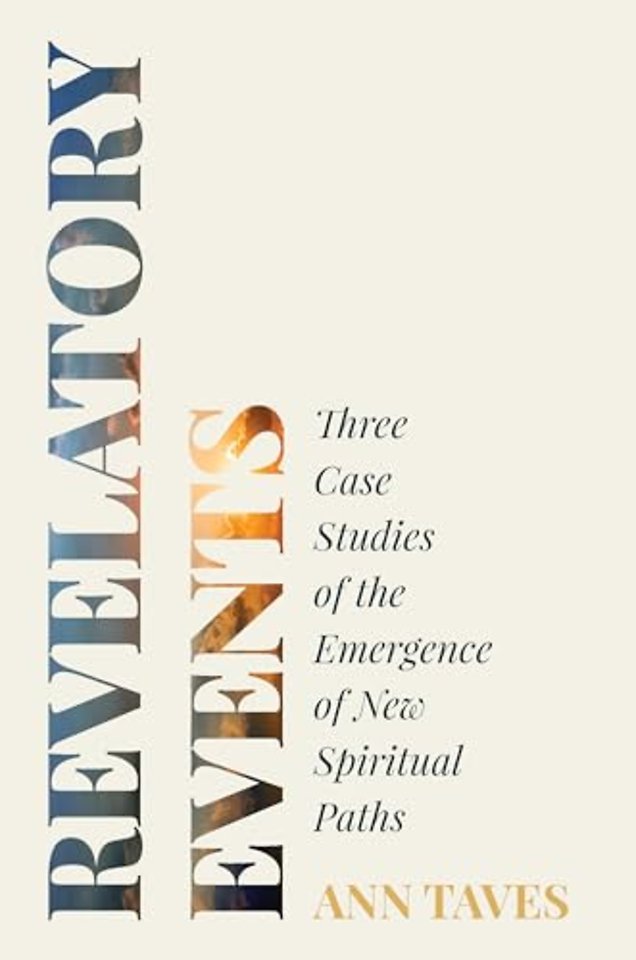 Revelatory Events – Three Case Studies of the Emergence of New Spiritual Paths