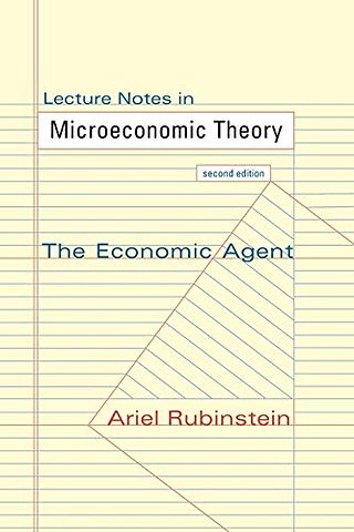 Lecture Notes in Microeconomic Theory – The Economic Agent – Second Edition