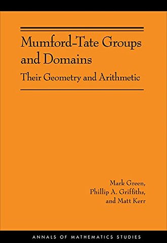 Mumford–Tate Groups and Domains – Their Geometry and Arithmetic