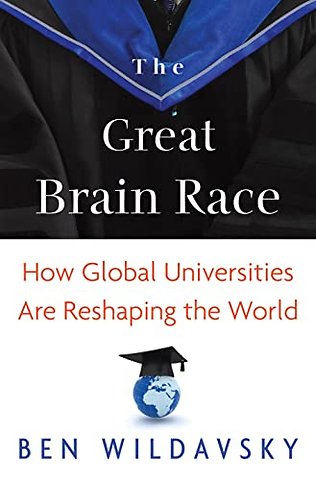 Great Brain Race – How Global Universities Are Reshaping the World
