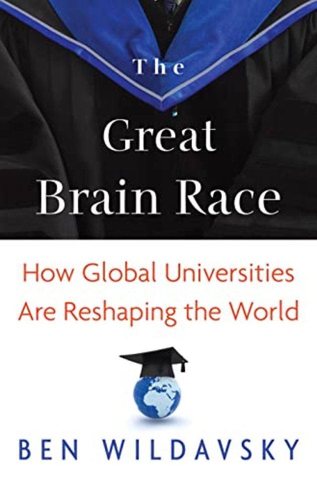Great Brain Race – How Global Universities Are Reshaping the World