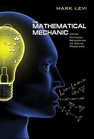 Mathematical Mechanic – Using Physical Reasoning to Solve Problems