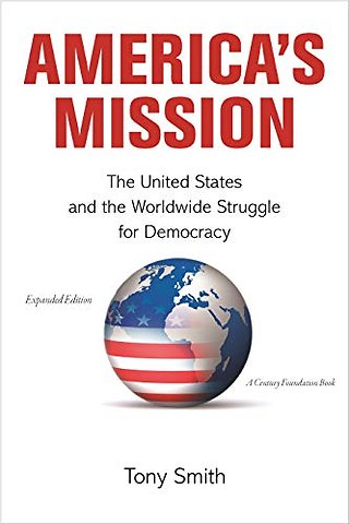 America`s Mission – The United States and the Worldwide Struggle for Democracy – Expanded Edition