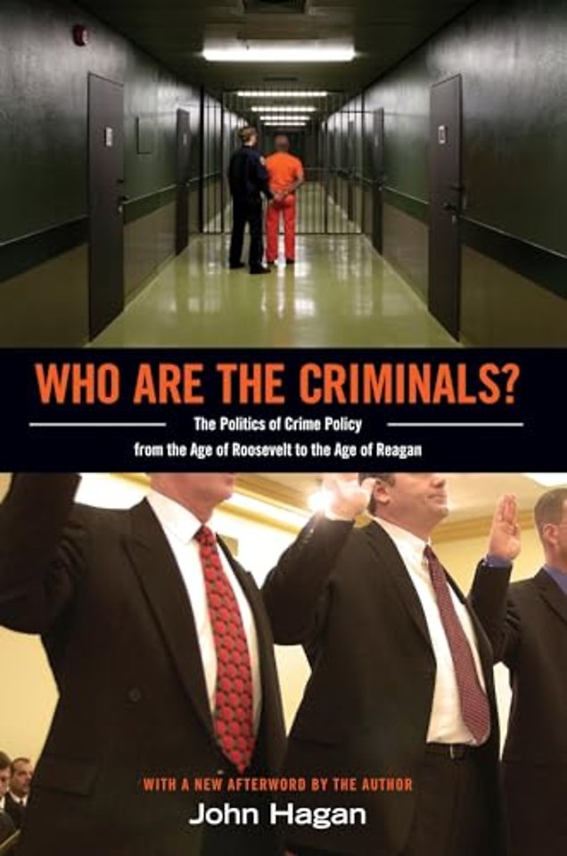 Who Are the Criminals? – The Politics of Crime Policy from the Age of Roosevelt to the Age of Reagan