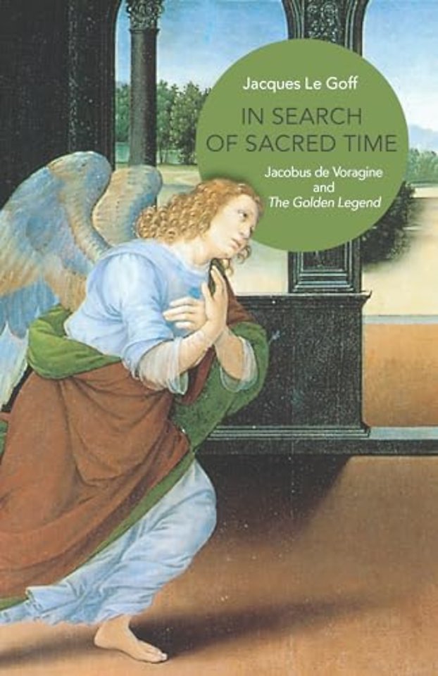 In Search of Sacred Time – Jacobus de Voragine and The Golden Legend