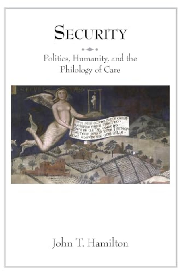 Security – Politics, Humanity, and the Philology of Care