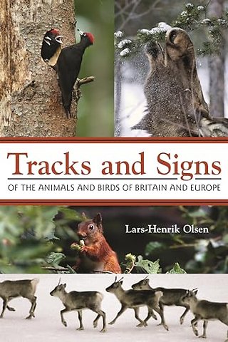 Tracks and Signs of the Animals and Birds of Britain and Europe