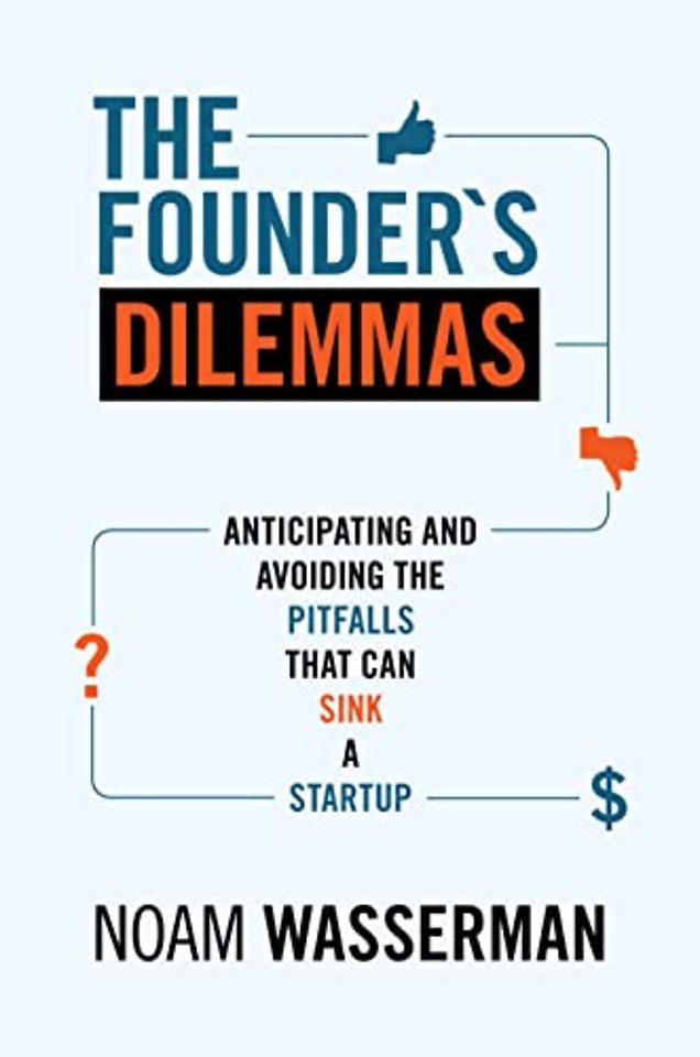 The Founder`s Dilemmas – Anticipating and Avoiding the Pitfalls That Can Sink a Startup