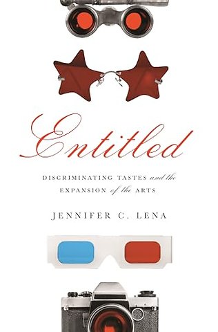 Entitled – Discriminating Tastes and the Expansion of the Arts