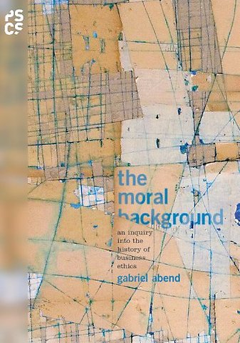 Moral Background – An Inquiry into the History of Business Ethics