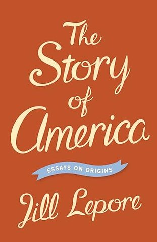 Story of America – Essays on Origins