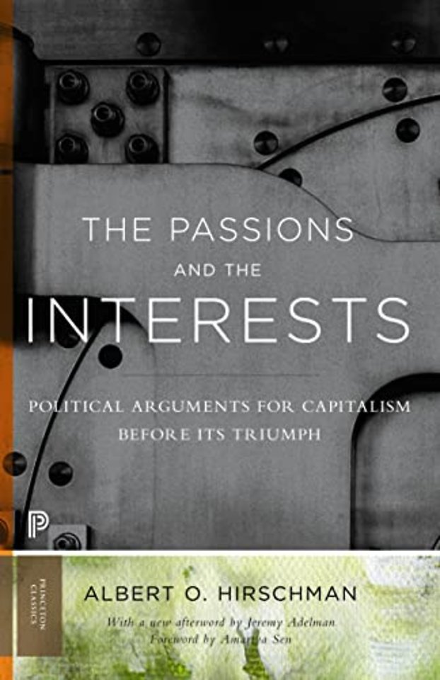 Passions and the Interests – Political Arguments for Capitalism before Its Triumph