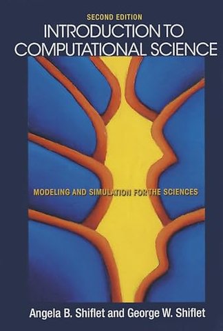 Introduction to Computational Science – Modeling and Simulation for the Sciences – Second Edition