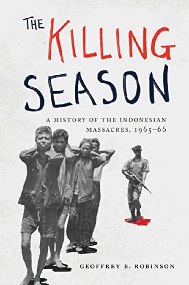 The Killing Season – A History of the Indonesian Massacres, 1965–66
