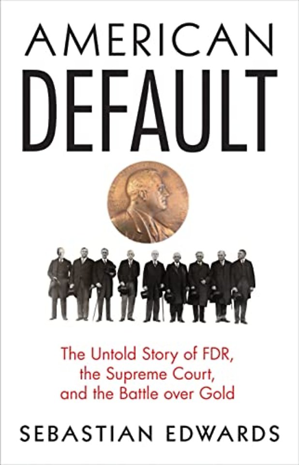 American Default – The Untold Story of FDR, the Supreme Court, and the Battle over Gold