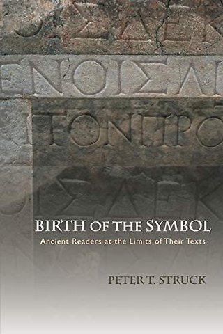 Birth of the Symbol – Ancient Readers at the Limits of Their Texts