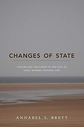 Changes of State – Nature and the Limits of the City in Early Modern Natural Law
