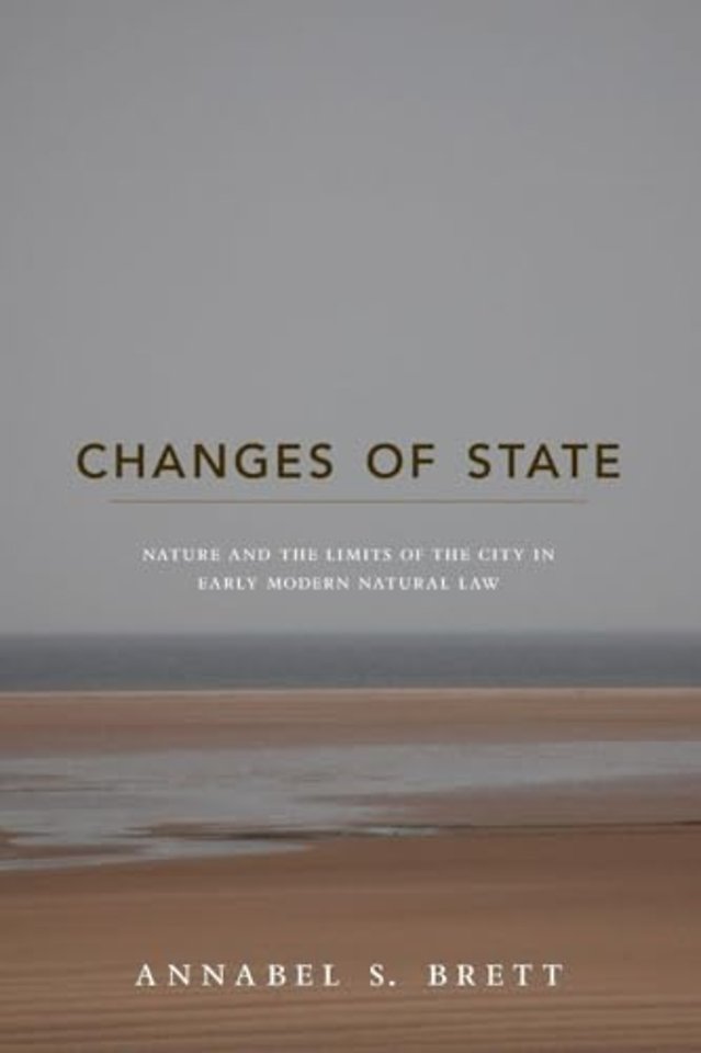 Changes of State – Nature and the Limits of the City in Early Modern Natural Law