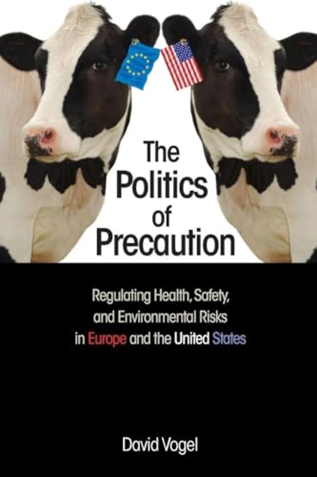The Politics of Precaution – Regulating Health, Safety and Environmental Risks in Europe and the United States