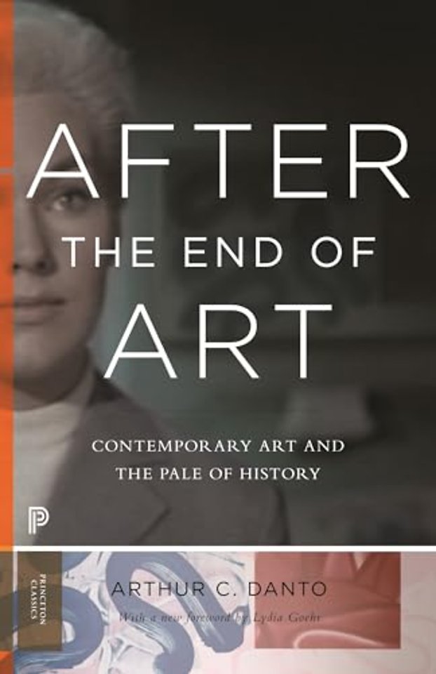 After The End of Art – Contemporary Art and the Pale of History – Updated Edition