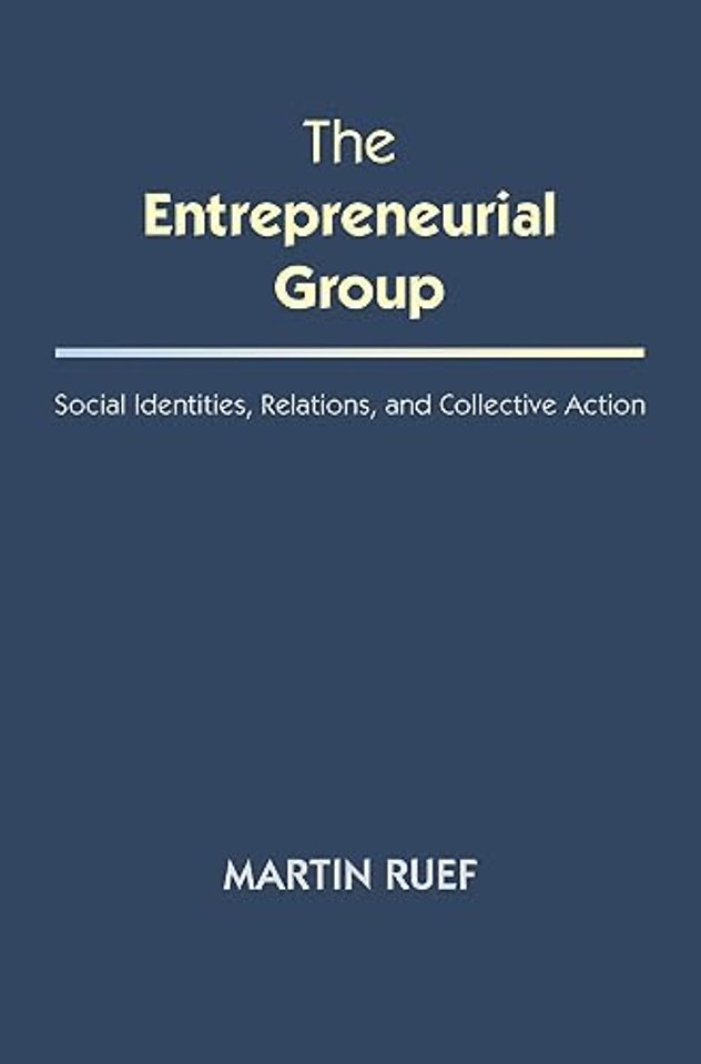 Entrepreneurial Group – Social Identities, Relations, and Collective Action