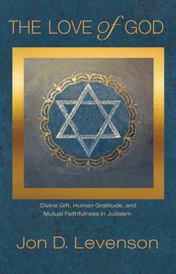 The Love of God – Divine Gift, Human Gratitude, and Mutual Faithfulness in Judaism