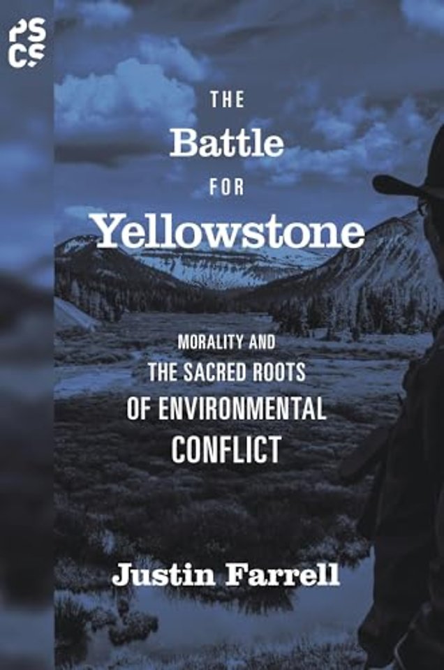 The Battle for Yellowstone – Morality and the Sacred Roots of Environmental Conflict