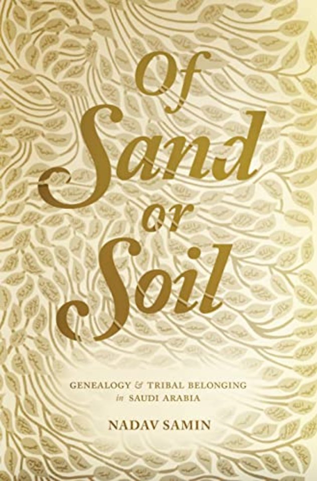 Of Sand or Soil – Genealogy and Tribal Belonging in Saudi Arabia