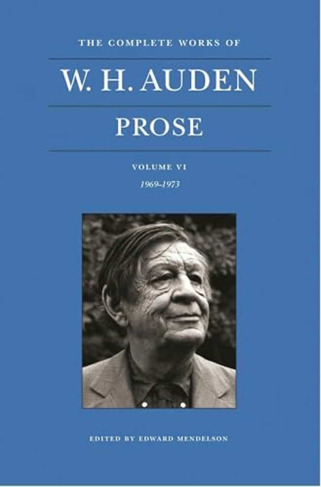 Complete Works of W. H. Auden: Prose, Volume VI – 1969–1973