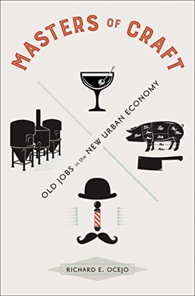 Masters of Craft – Old Jobs in the New Urban Economy