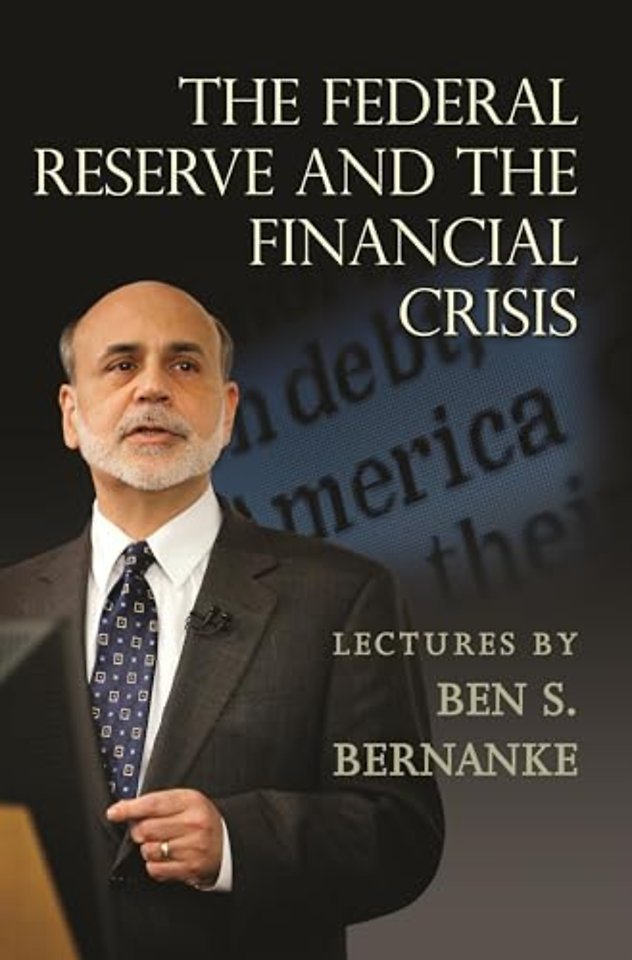 The Federal Reserve and the Financial Crisis