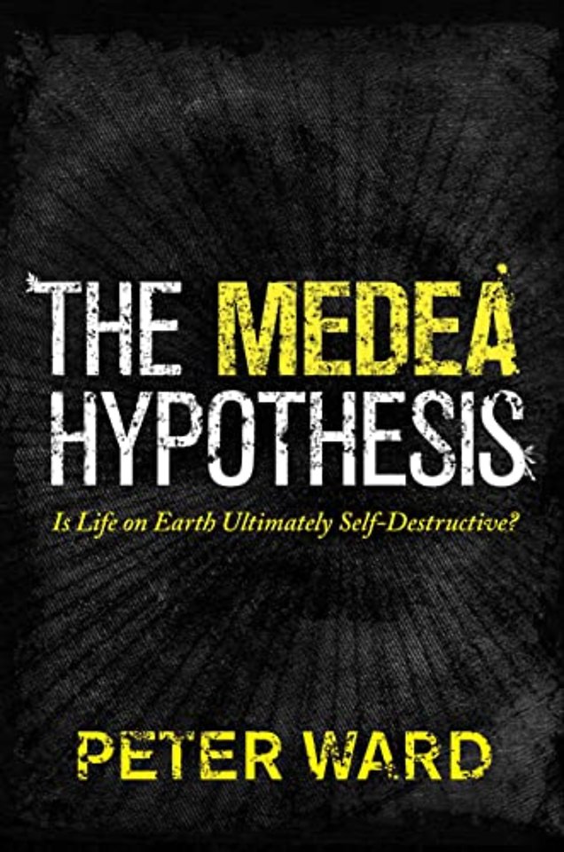 Medea Hypothesis – Is Life on Earth Ultimately Self–Destructive?