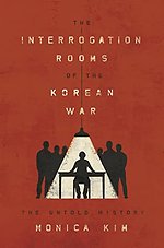 The Interrogation Rooms of the Korean War – The Untold History